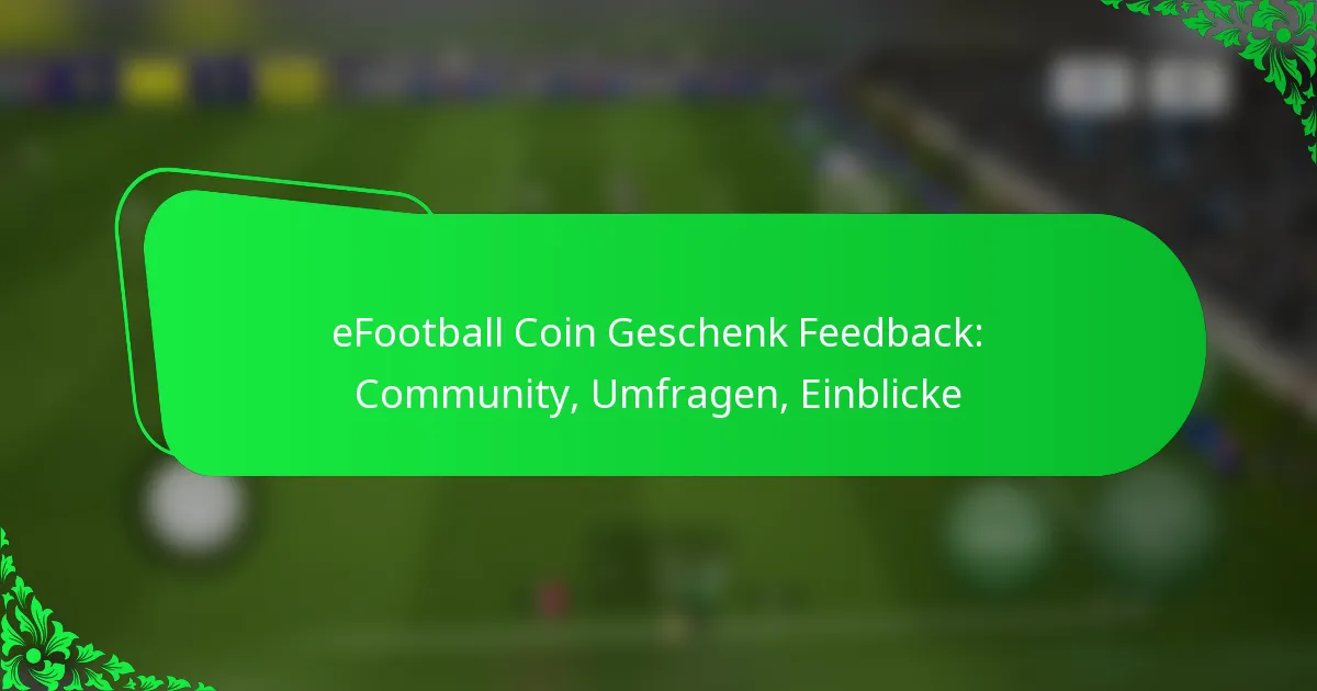 eFootball Coin Geschenk Feedback: Community, Umfragen, Einblicke
