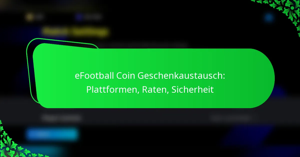 eFootball Coin Geschenkaustausch: Plattformen, Raten, Sicherheit
