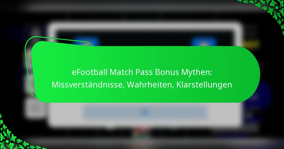 eFootball Match Pass Bonus Mythen: Missverständnisse, Wahrheiten, Klarstellungen