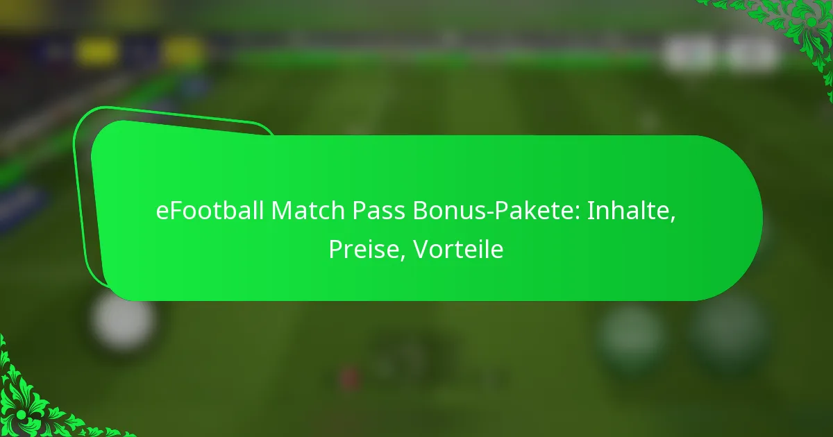 eFootball Match Pass Bonus-Pakete: Inhalte, Preise, Vorteile