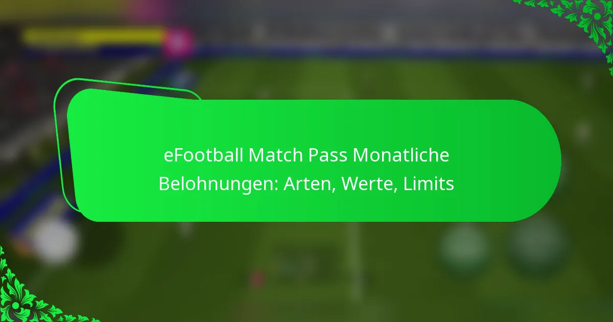 eFootball Match Pass Monatliche Belohnungen: Arten, Werte, Limits