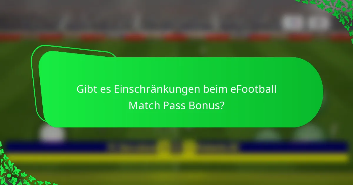 Gibt es Einschränkungen beim eFootball Match Pass Bonus?