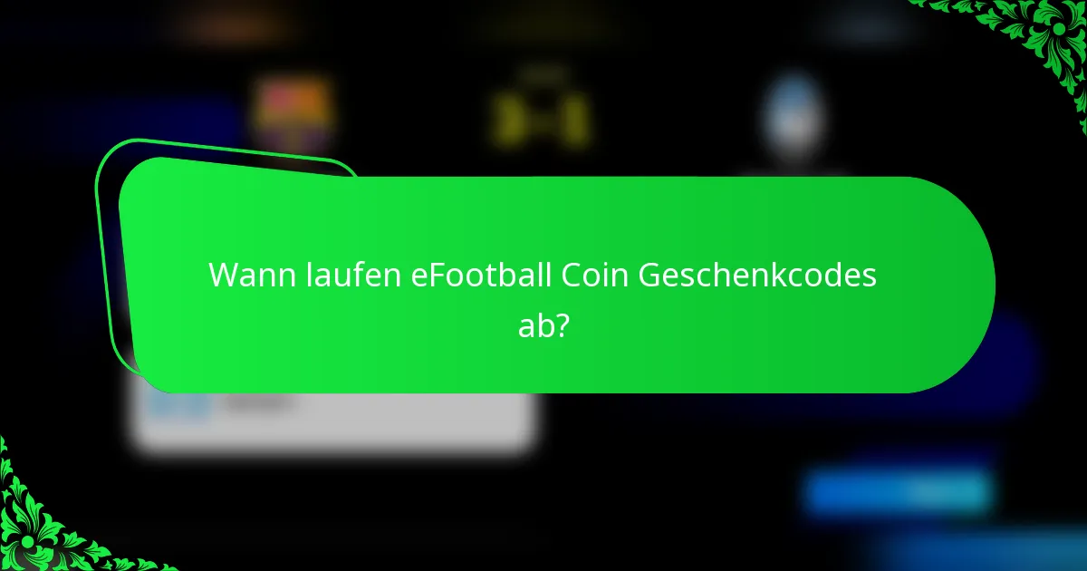 Wann laufen eFootball Coin Geschenkcodes ab?