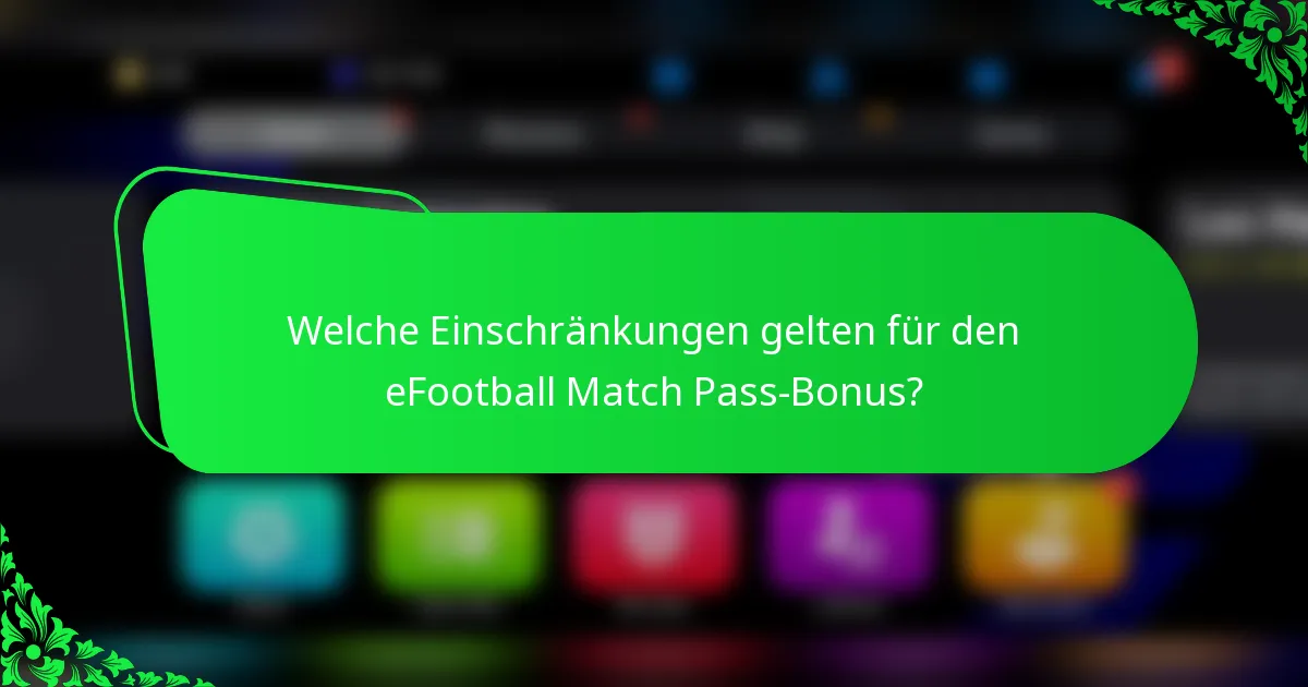 Welche Einschränkungen gelten für den eFootball Match Pass-Bonus?