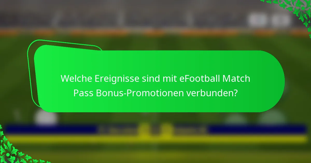 Welche Ereignisse sind mit eFootball Match Pass Bonus-Promotionen verbunden?