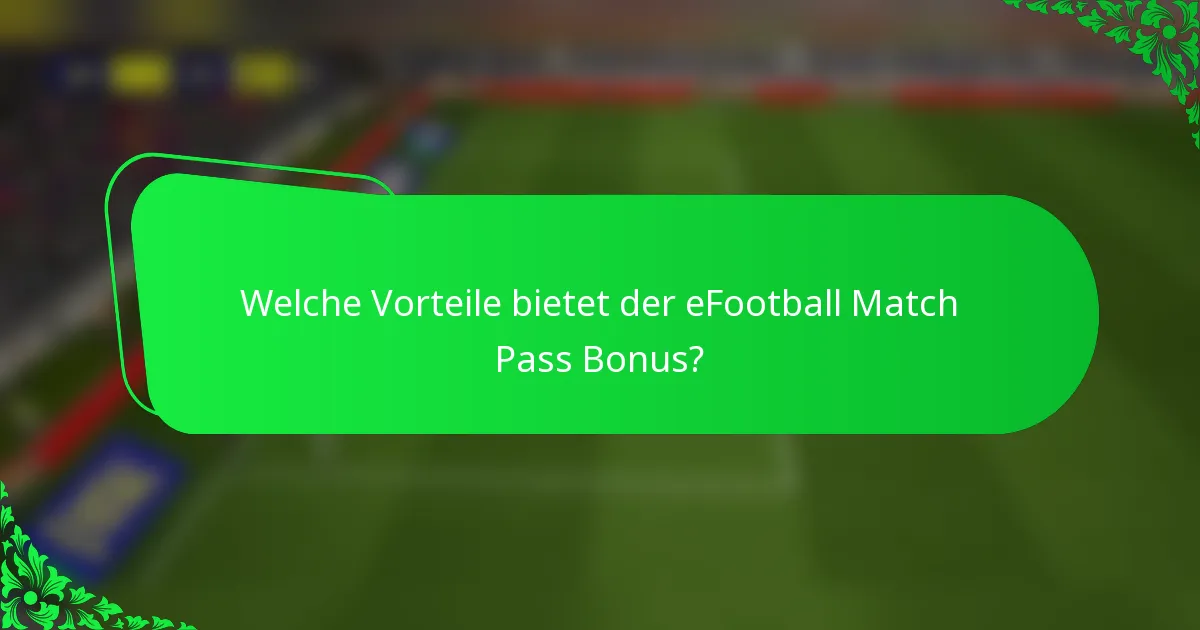 Welche Vorteile bietet der eFootball Match Pass Bonus?