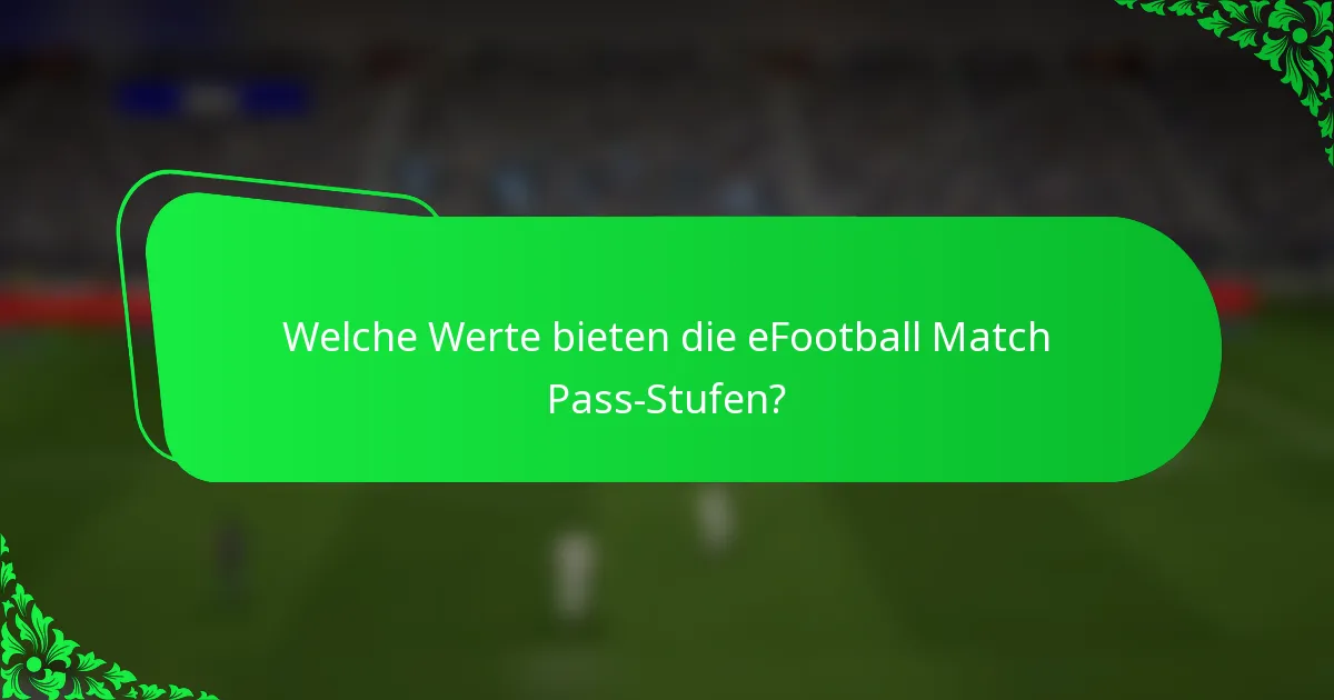 Welche Werte bieten die eFootball Match Pass-Stufen?
