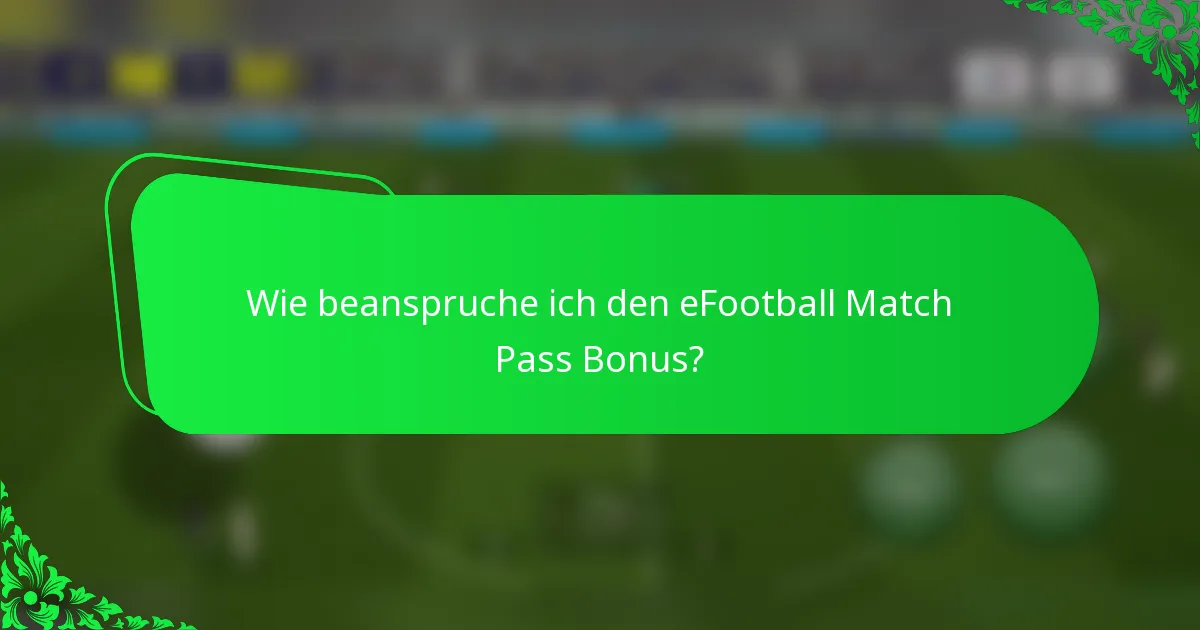 Wie beanspruche ich den eFootball Match Pass Bonus?