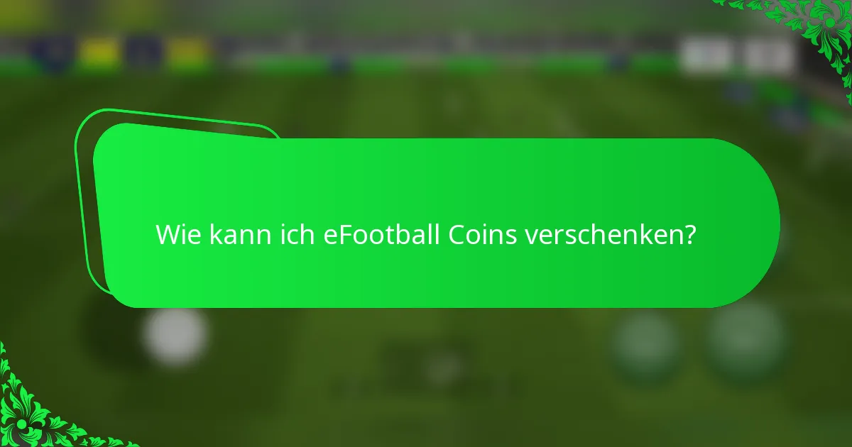 Wie kann ich eFootball Coins verschenken?