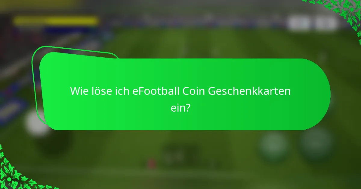 Wie löse ich eFootball Coin Geschenkkarten ein?