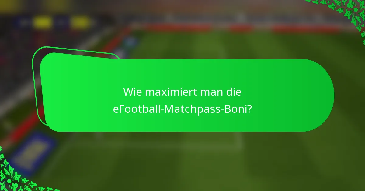 Wie maximiert man die eFootball-Matchpass-Boni?