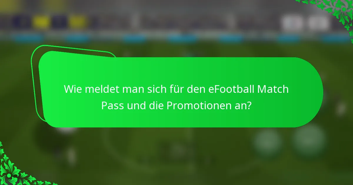 Wie meldet man sich für den eFootball Match Pass und die Promotionen an?