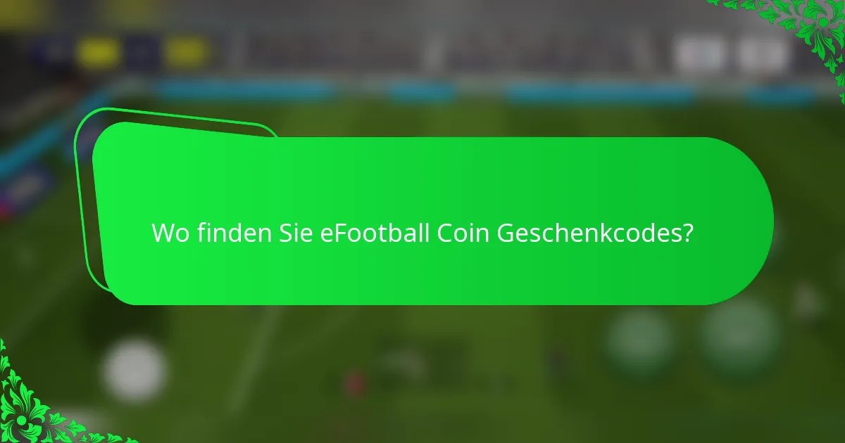 Wo finden Sie eFootball Coin Geschenkcodes?