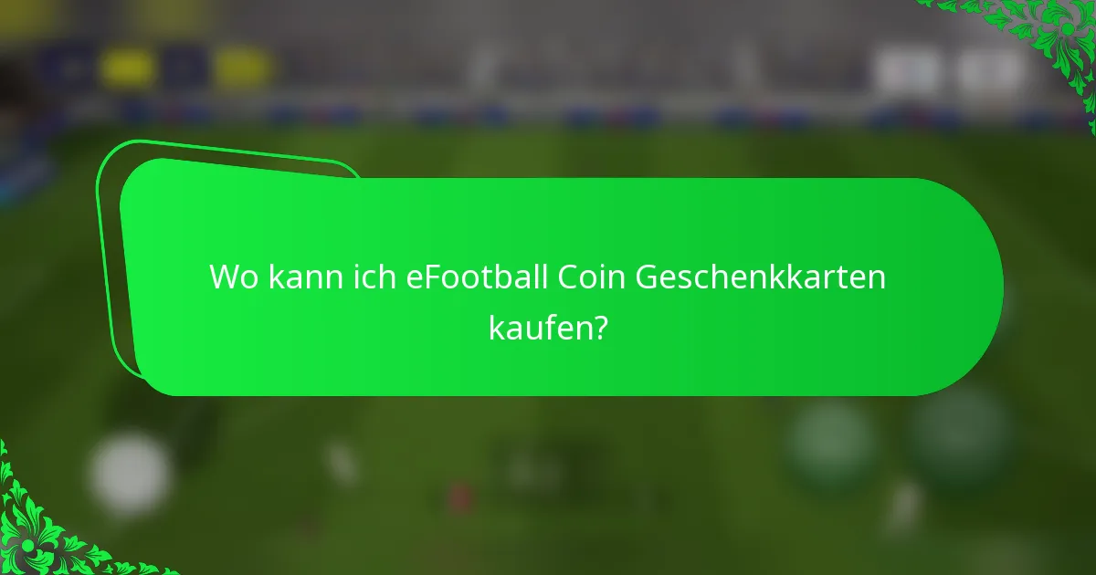 Wo kann ich eFootball Coin Geschenkkarten kaufen?