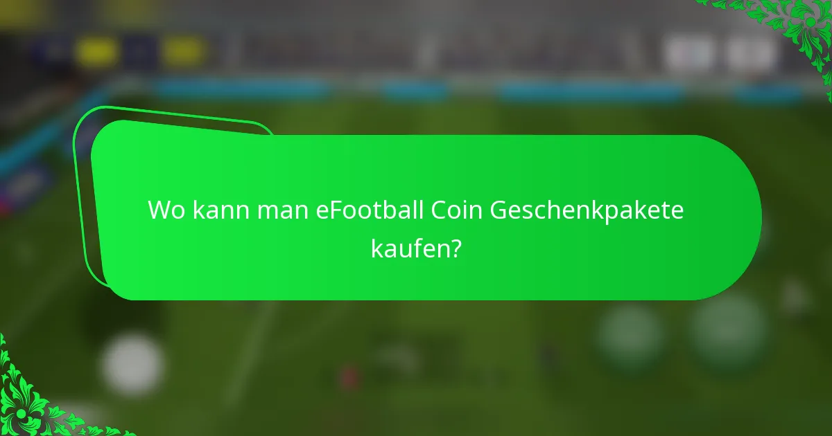 Wo kann man eFootball Coin Geschenkpakete kaufen?